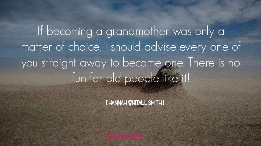 Hannah Whitall Smith Quotes: If becoming a grandmother was