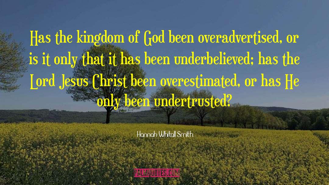 Hannah Whitall Smith Quotes: Has the kingdom of God