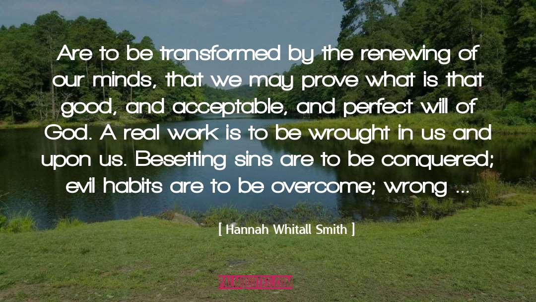 Hannah Whitall Smith Quotes: Are to be transformed by