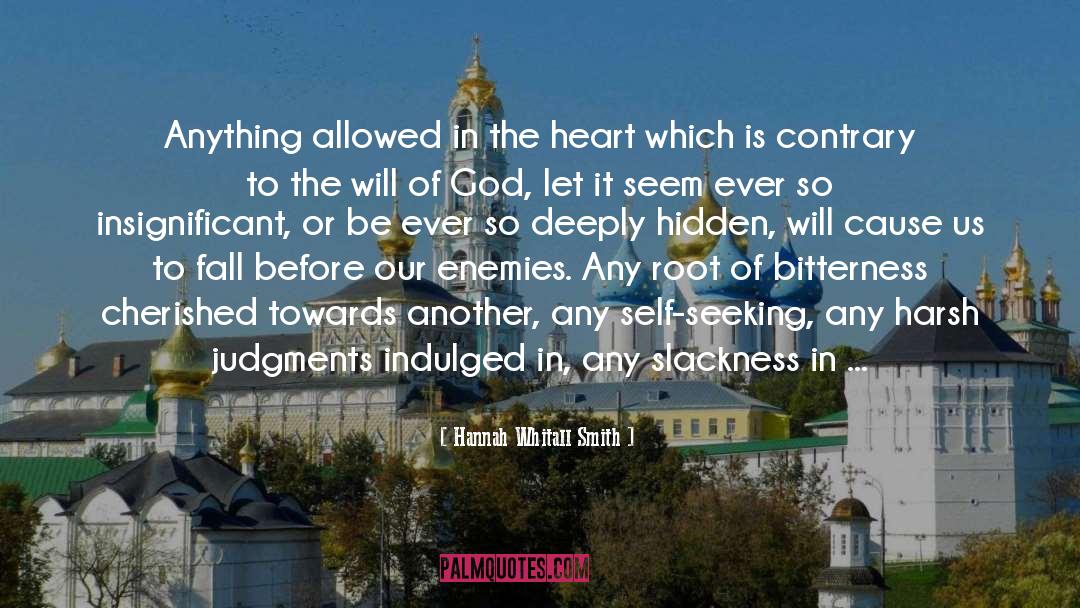 Hannah Whitall Smith Quotes: Anything allowed in the heart