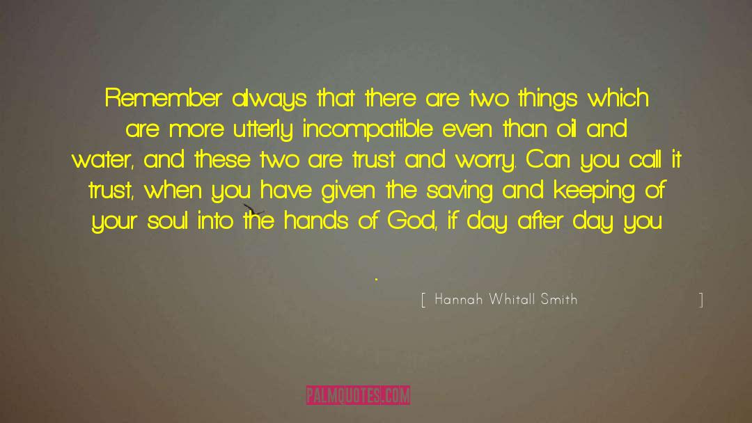 Hannah Whitall Smith Quotes: Remember always that there are