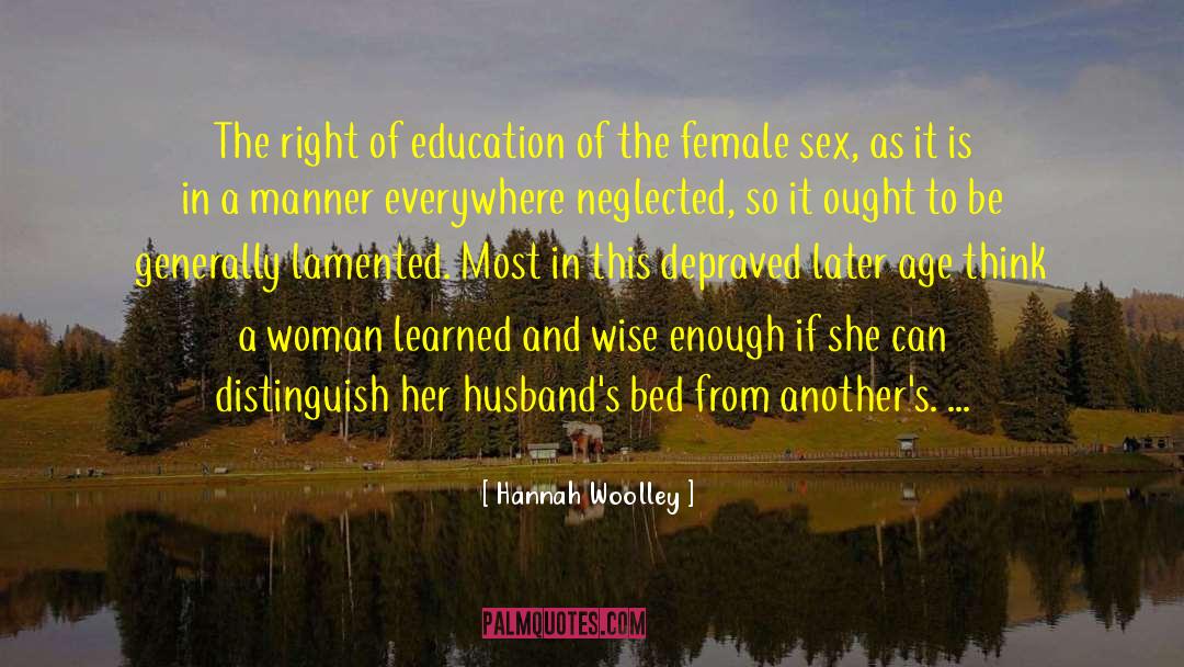 Hannah Woolley Quotes: The right of education of