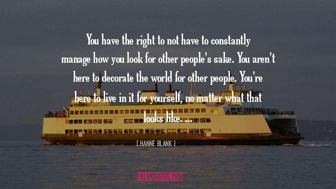 Hanne Blank Quotes: You have the right to