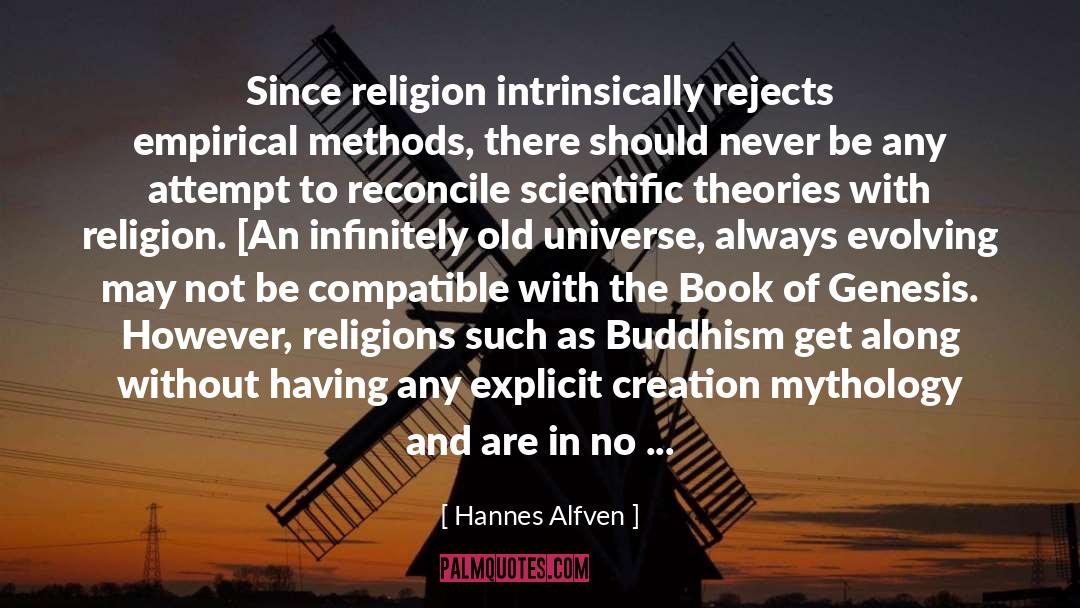 Hannes Alfven Quotes: Since religion intrinsically rejects empirical