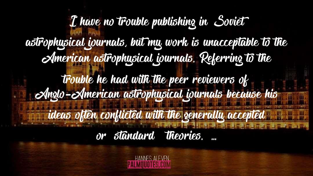 Hannes Alfven Quotes: I have no trouble publishing