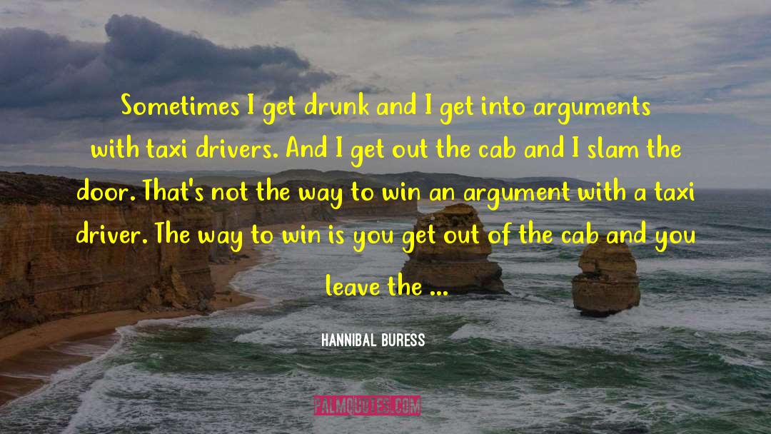 Hannibal Buress Quotes: Sometimes I get drunk and