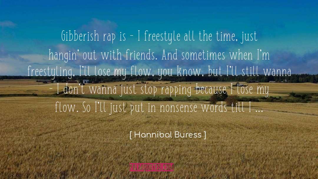 Hannibal Buress Quotes: Gibberish rap is - I