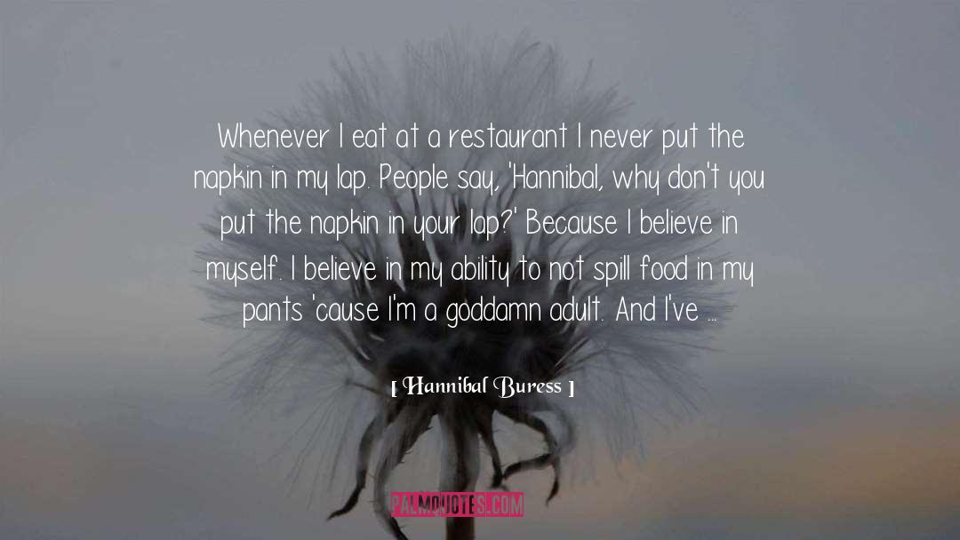 Hannibal Buress Quotes: Whenever I eat at a