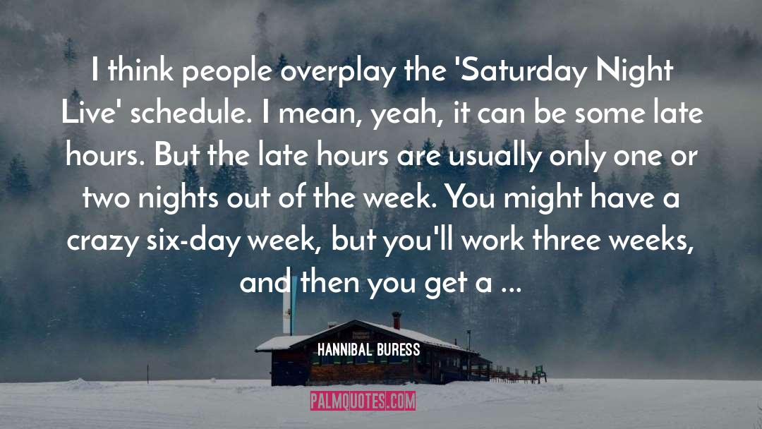 Hannibal Buress Quotes: I think people overplay the