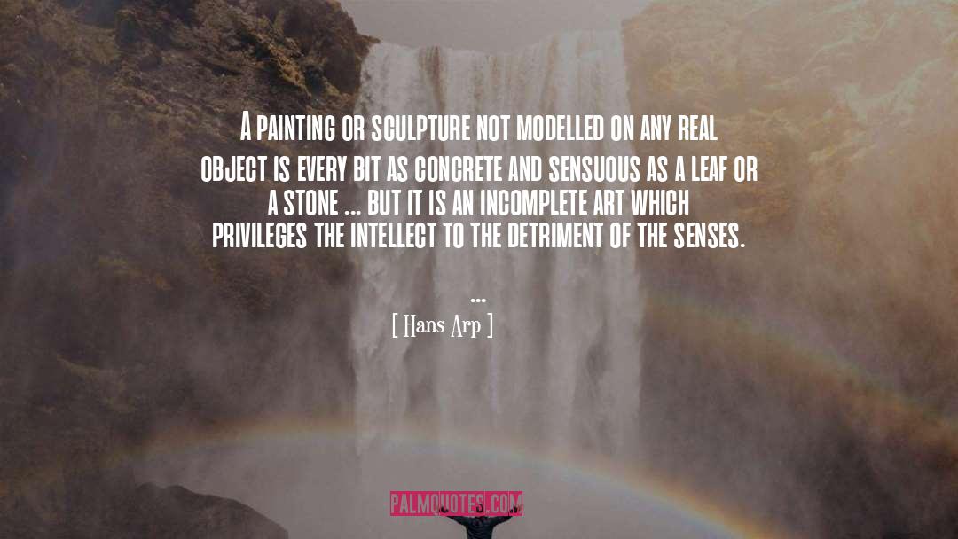Hans Arp Quotes: A painting or sculpture not