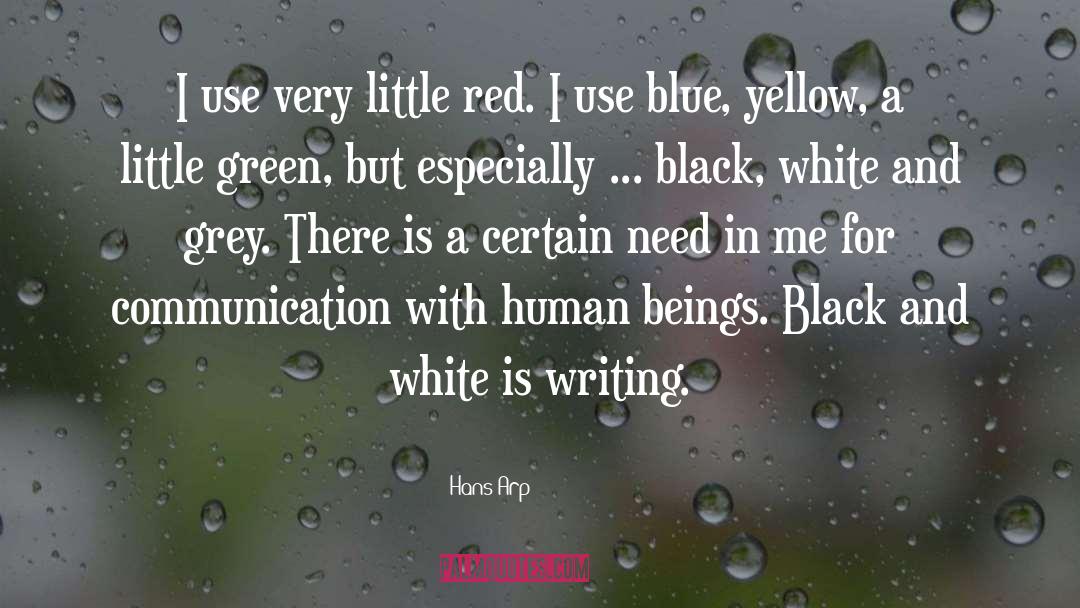 Hans Arp Quotes: I use very little red.