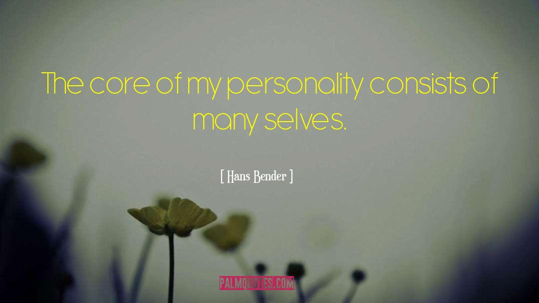 Hans Bender Quotes: The core of my personality