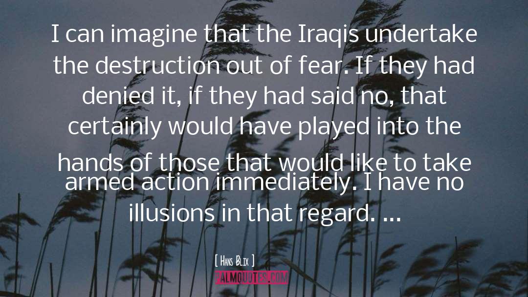 Hans Blix Quotes: I can imagine that the