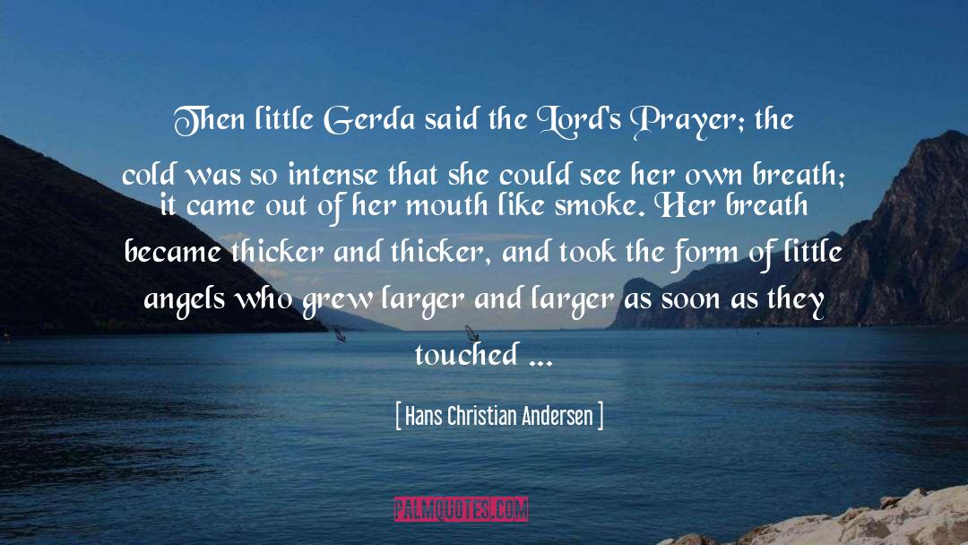 Hans Christian Andersen Quotes: Then little Gerda said the