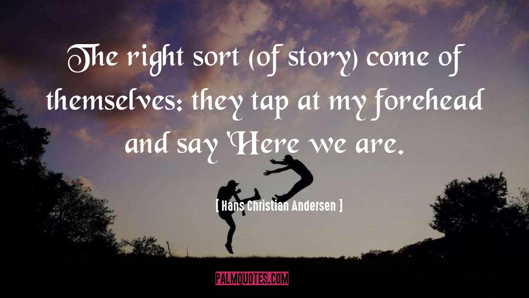 Hans Christian Andersen Quotes: The right sort (of story)