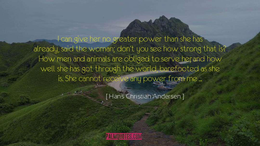 Hans Christian Andersen Quotes: I can give her no