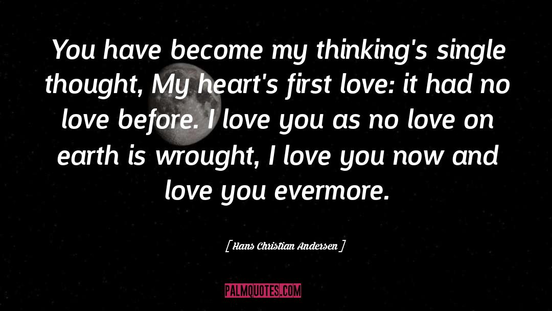 Hans Christian Andersen Quotes: You have become my thinking's