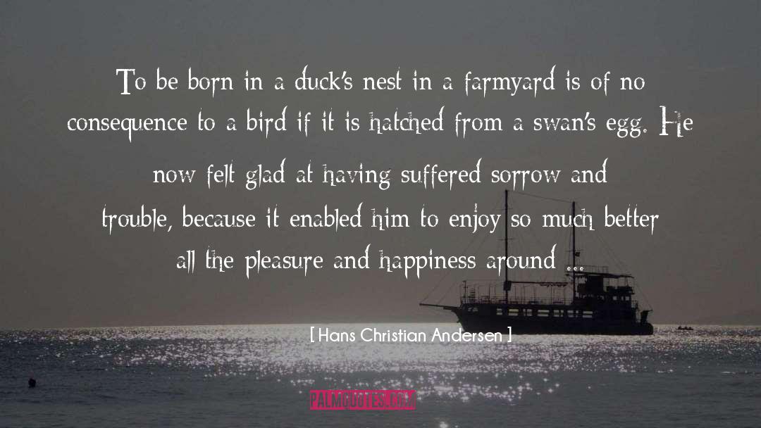 Hans Christian Andersen Quotes: To be born in a