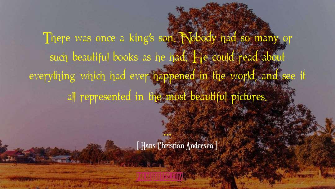 Hans Christian Andersen Quotes: There was once a king's