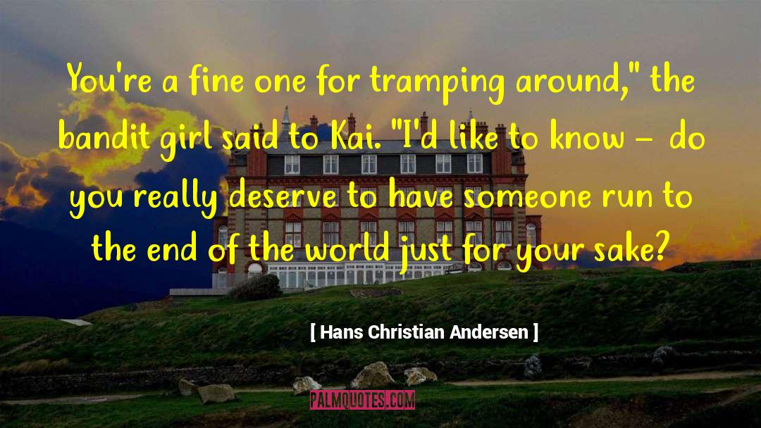 Hans Christian Andersen Quotes: You're a fine one for