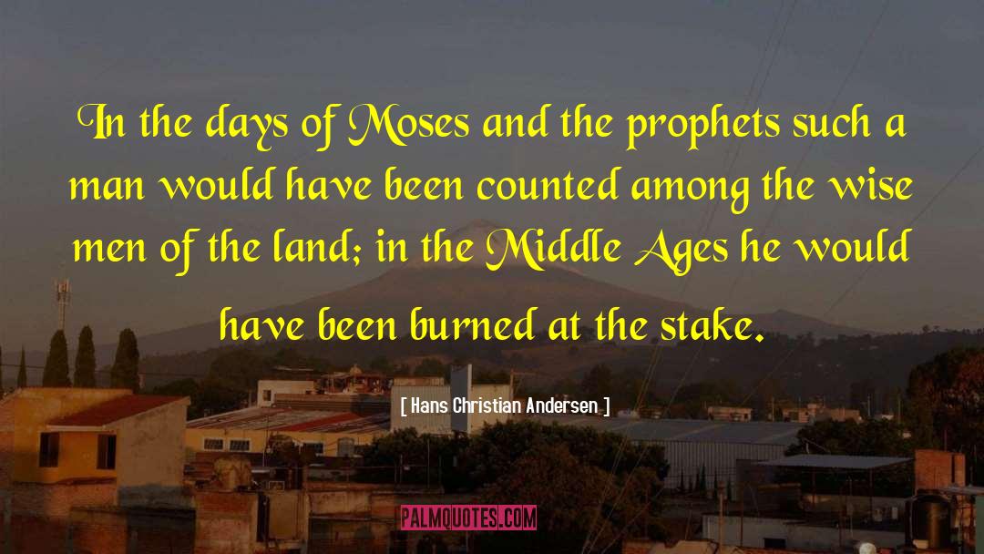 Hans Christian Andersen Quotes: In the days of Moses