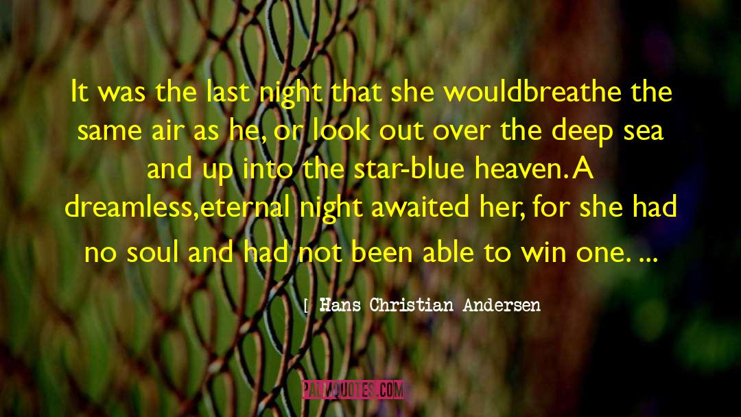 Hans Christian Andersen Quotes: It was the last night