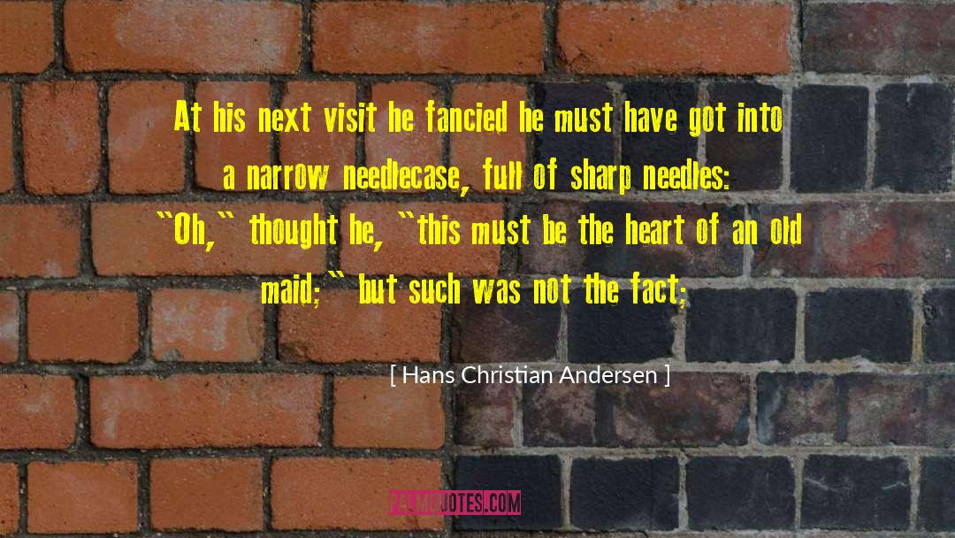 Hans Christian Andersen Quotes: At his next visit he