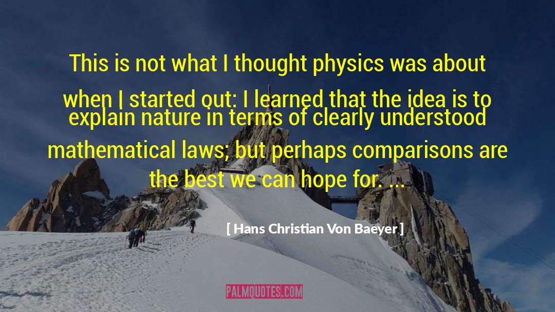 Hans Christian Von Baeyer Quotes: This is not what I