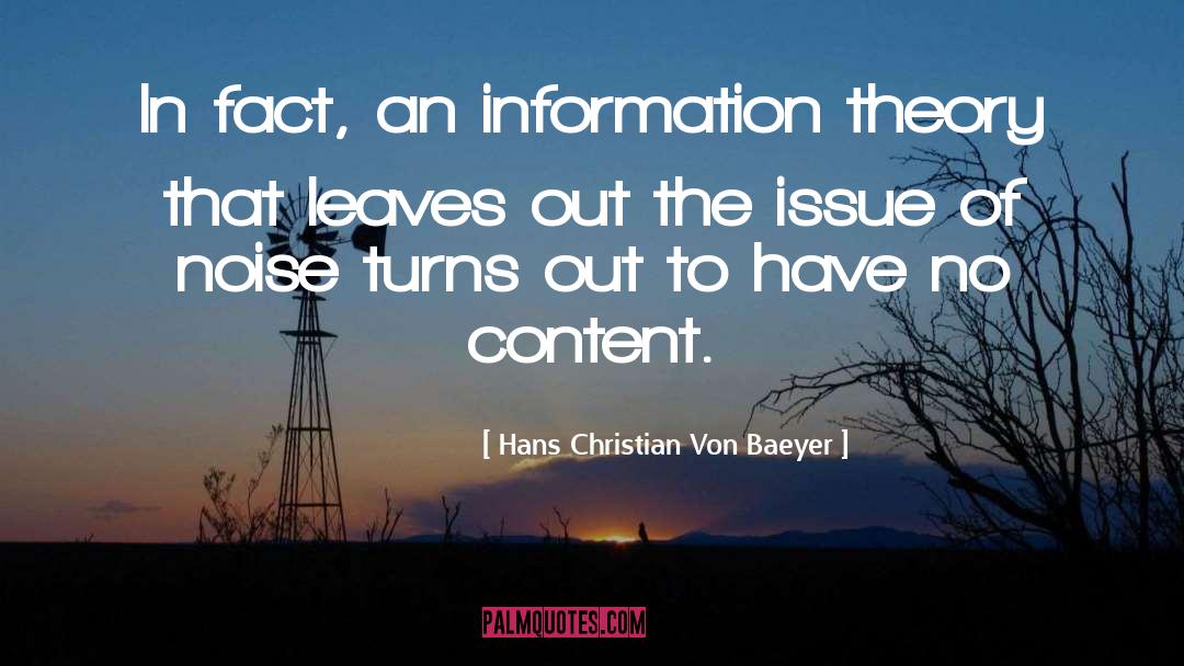 Hans Christian Von Baeyer Quotes: In fact, an information theory