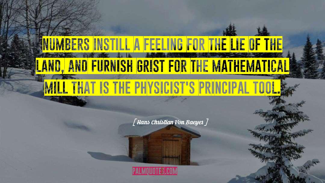 Hans Christian Von Baeyer Quotes: Numbers instill a feeling for
