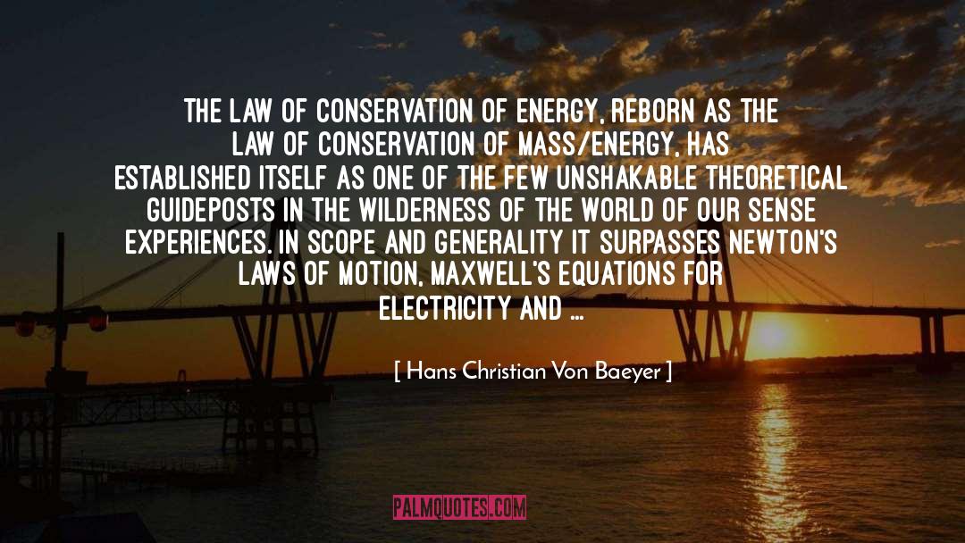 Hans Christian Von Baeyer Quotes: The law of conservation of