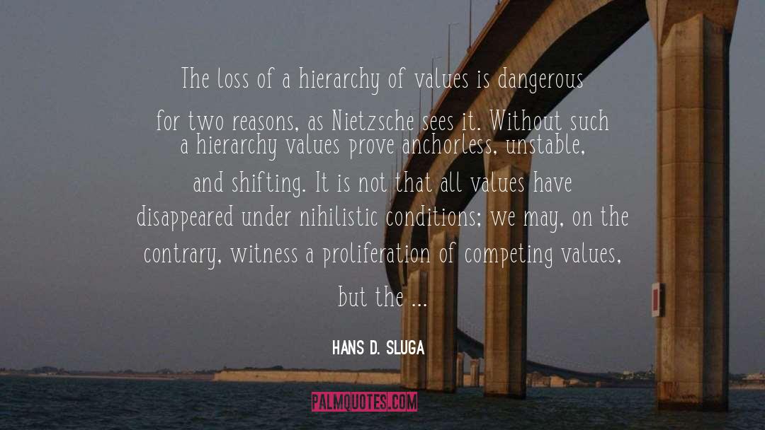 Hans D. Sluga Quotes: The loss of a hierarchy