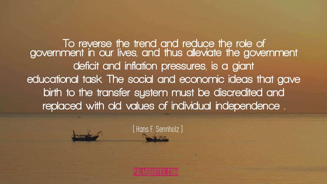 Hans F. Sennholz Quotes: To reverse the trend and