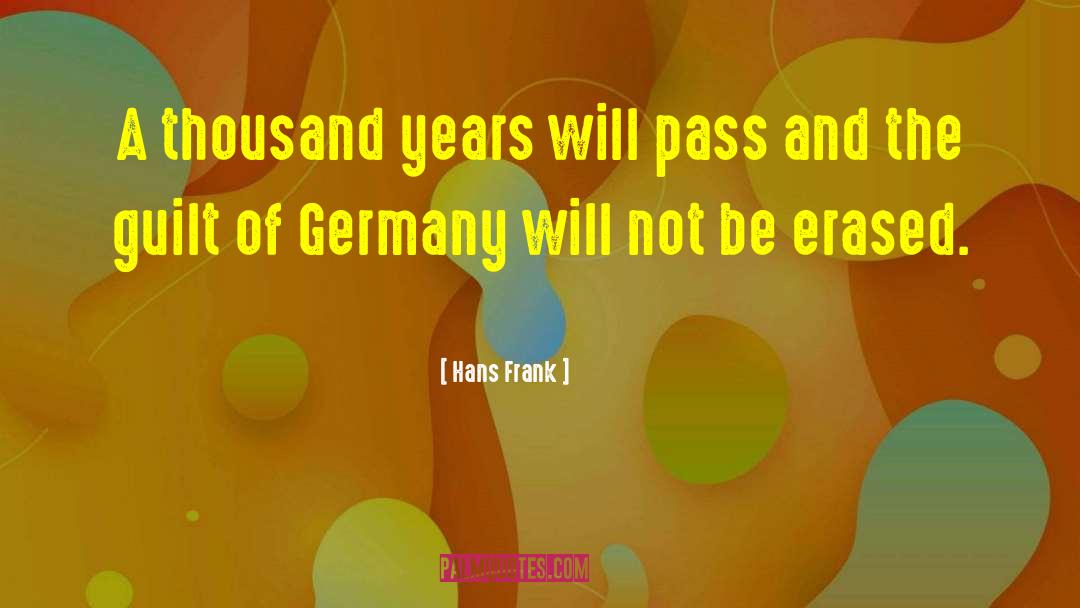 Hans Frank Quotes: A thousand years will pass