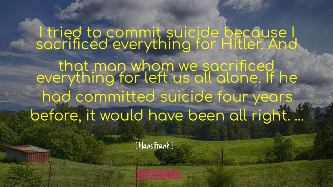 Hans Frank Quotes: I tried to commit suicide