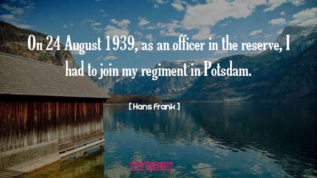 Hans Frank Quotes: On 24 August 1939, as