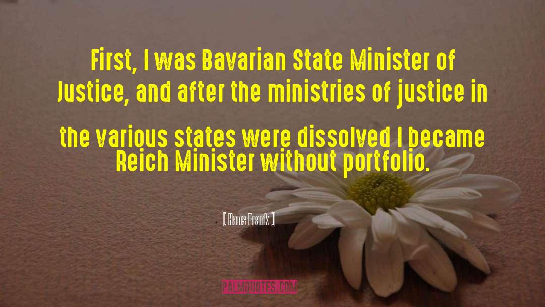 Hans Frank Quotes: First, I was Bavarian State