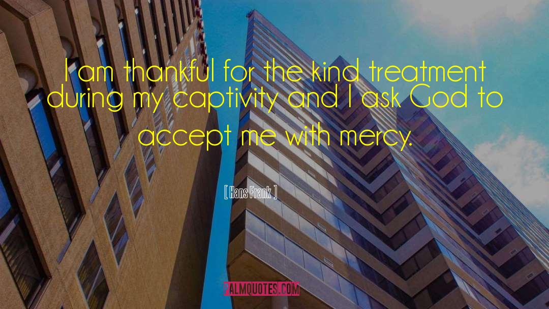 Hans Frank Quotes: I am thankful for the