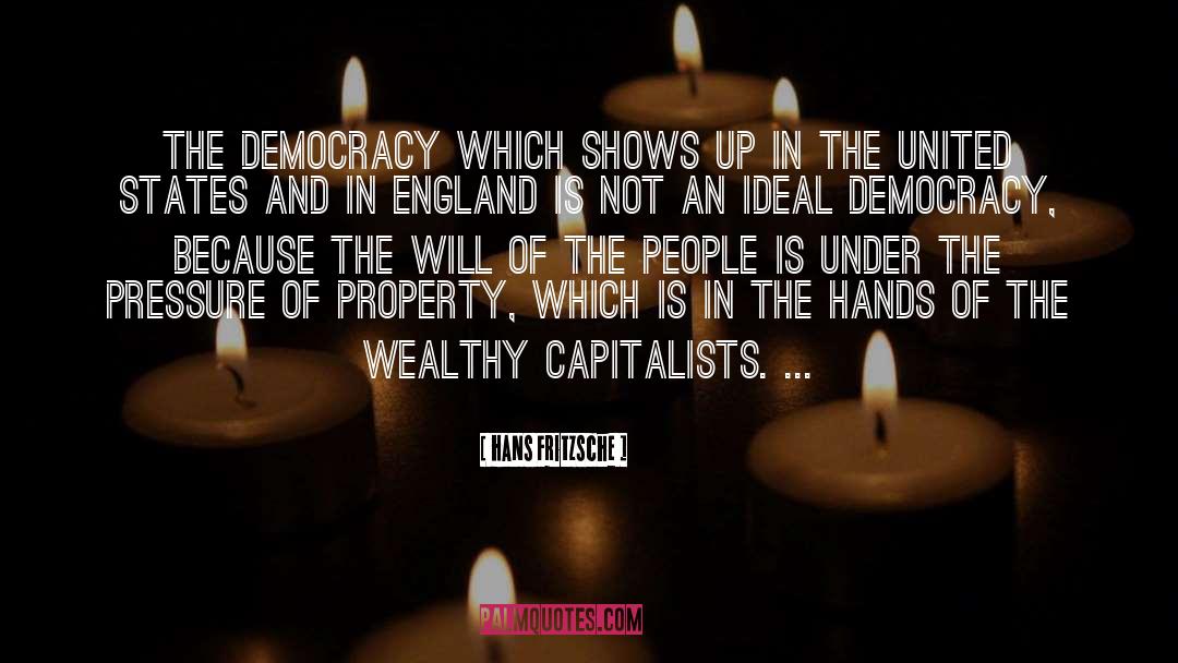 Hans Fritzsche Quotes: The democracy which shows up