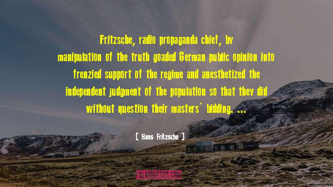 Hans Fritzsche Quotes: Fritzsche, radio propaganda chief, by