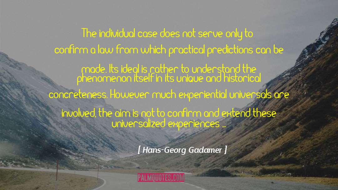 Hans-Georg Gadamer Quotes: The individual case does not