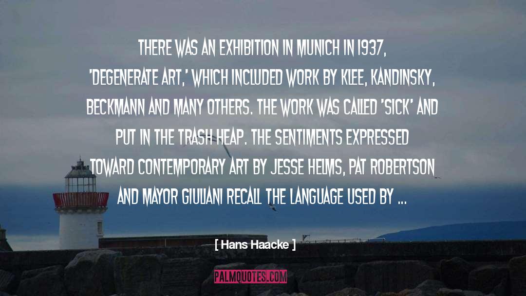 Hans Haacke Quotes: There was an exhibition in