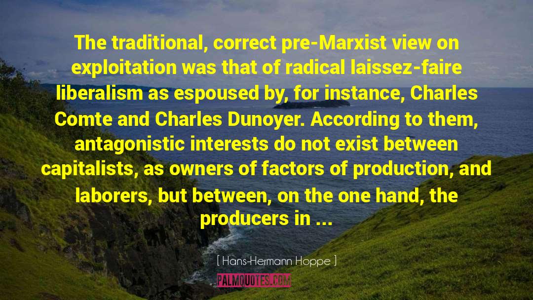 Hans-Hermann Hoppe Quotes: The traditional, correct pre-Marxist view