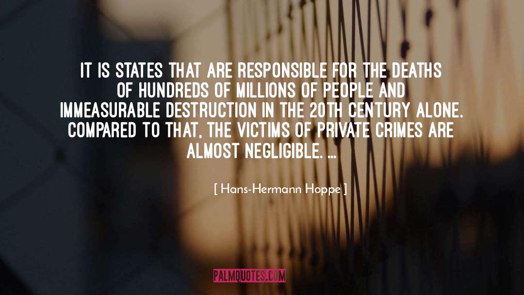 Hans-Hermann Hoppe Quotes: It is states that are