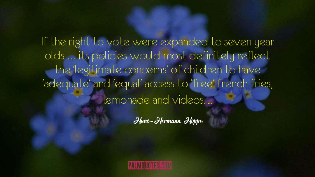 Hans-Hermann Hoppe Quotes: If the right to vote