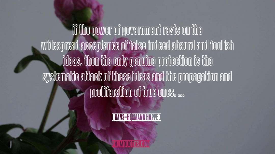 Hans-Hermann Hoppe Quotes: if the power of government