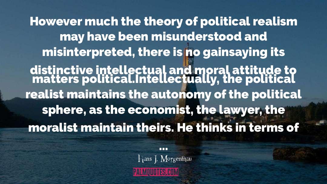 Hans J. Morgenthau Quotes: However much the theory of