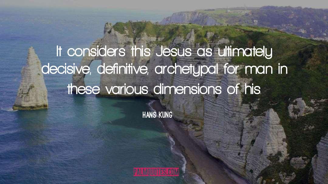 Hans Kung Quotes: It considers this Jesus as