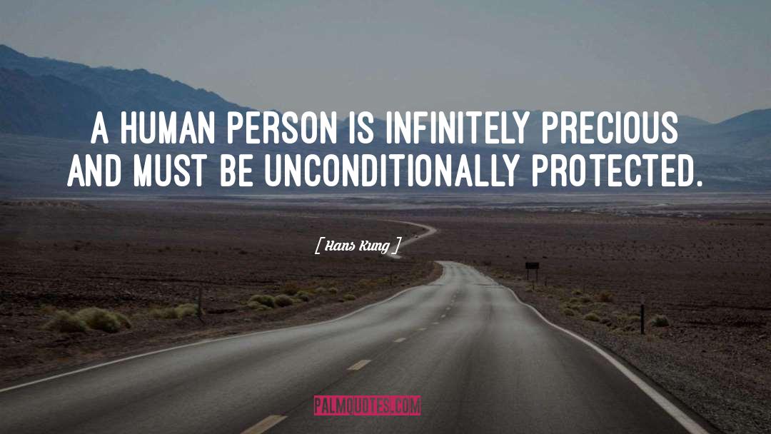 Hans Kung Quotes: A human person is infinitely
