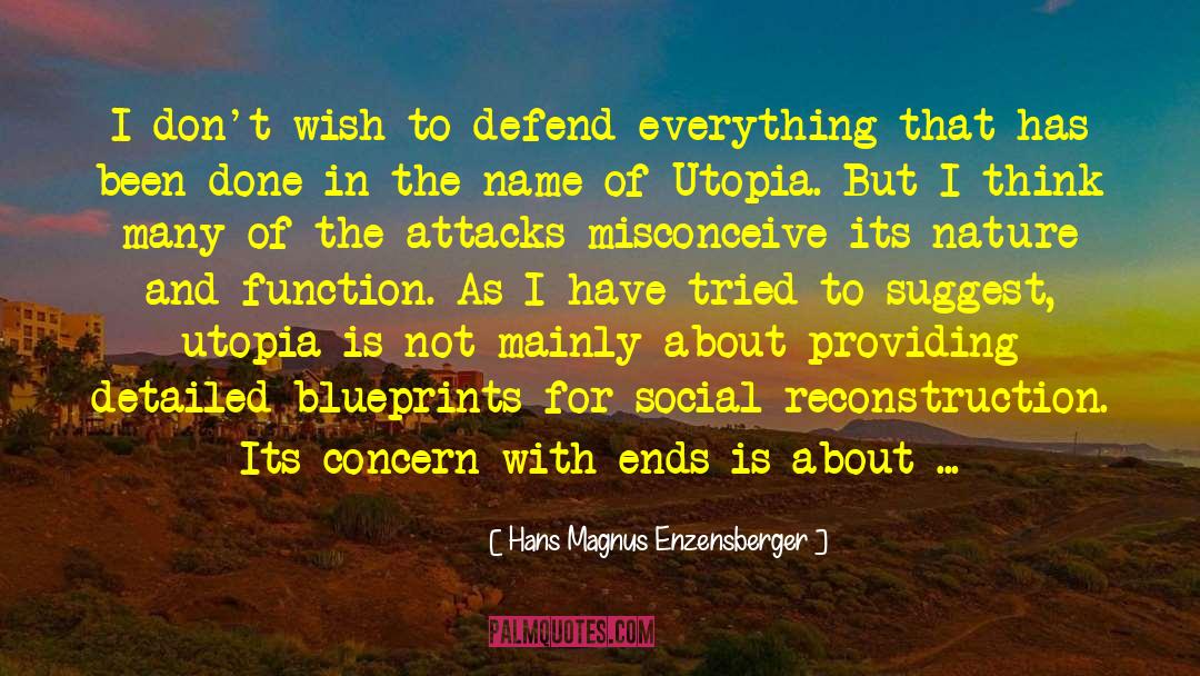 Hans Magnus Enzensberger Quotes: I don't wish to defend